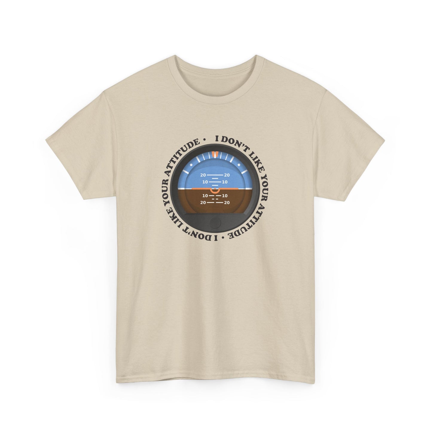 "I Don't Like Your Attitude" Heavy Cotton Tee