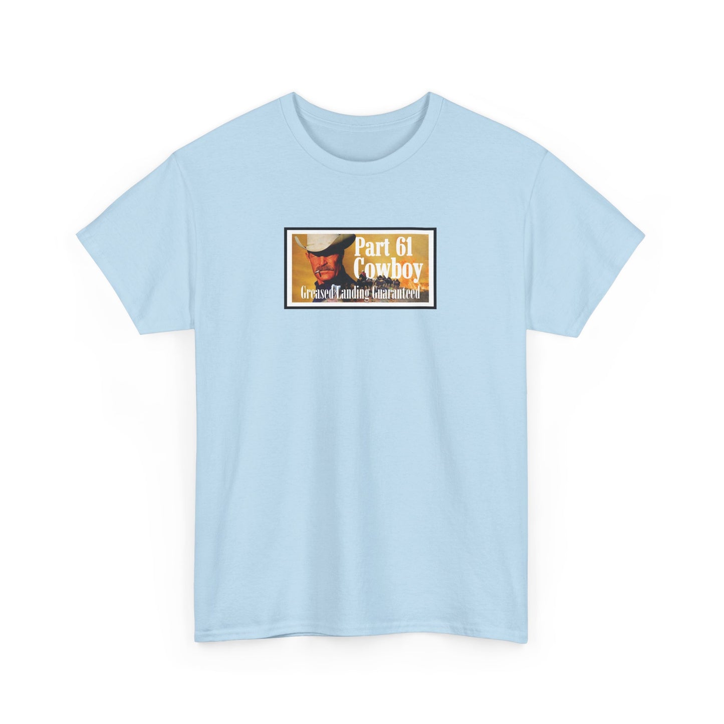"Greased Landing Guaranteed" Heavy Cotton Tee