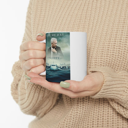 "Sloppy" Mug