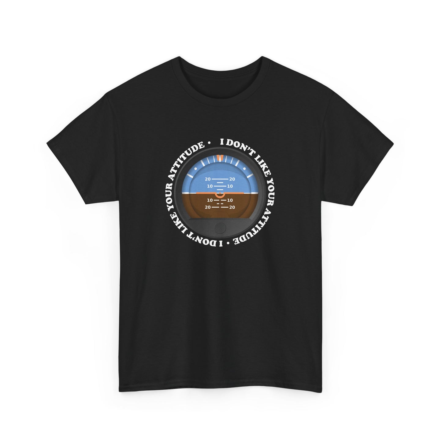 "I Don't Like Your Attitude" Heavy Cotton Tee